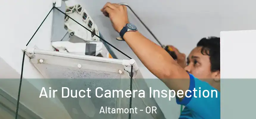 Air Duct Camera Inspection Altamont - OR