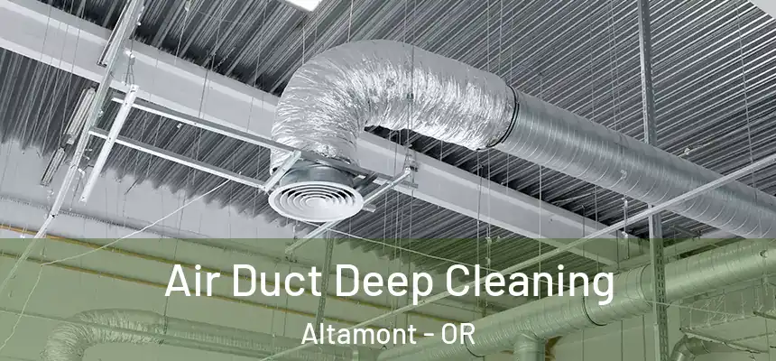 Air Duct Deep Cleaning Altamont - OR