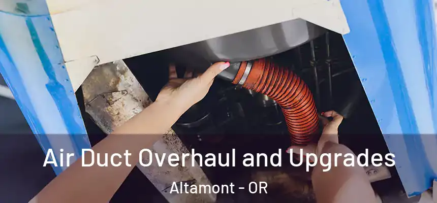  Air Duct Overhaul and Upgrades Altamont - OR