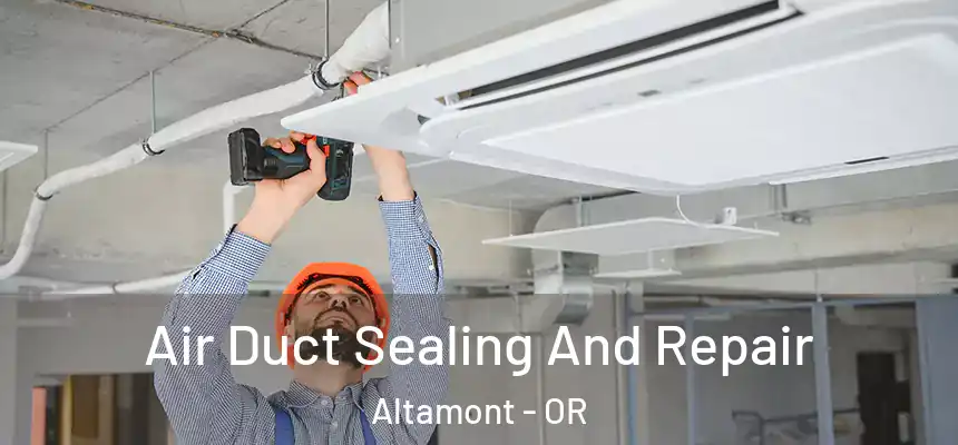  Air Duct Sealing And Repair Altamont - OR