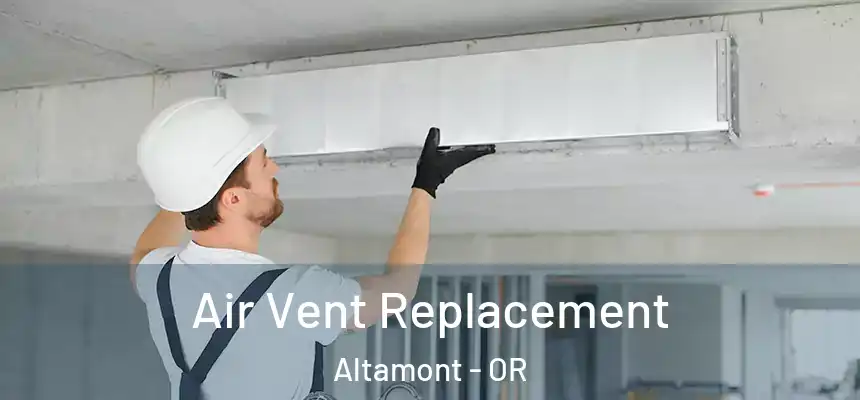  Air Vent Replacement Altamont - OR