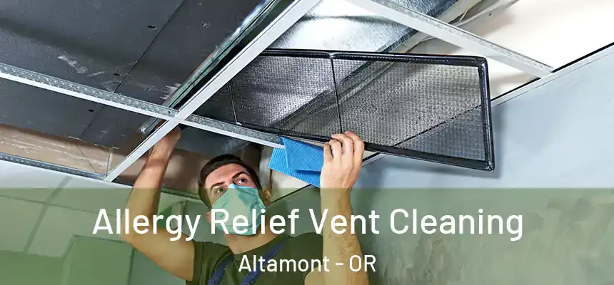 Allergy Relief Vent Cleaning Altamont - OR