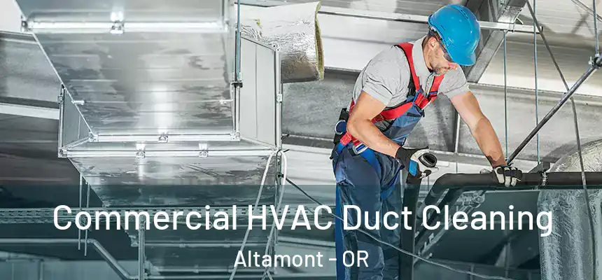 Commercial HVAC Duct Cleaning Altamont - OR