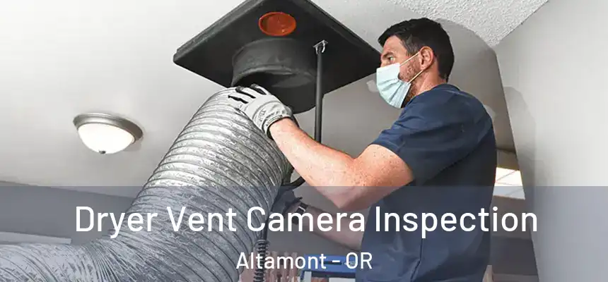  Dryer Vent Camera Inspection Altamont - OR