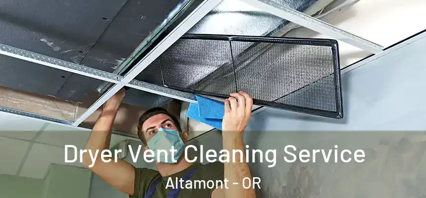  Dryer Vent Cleaning Service Altamont - OR