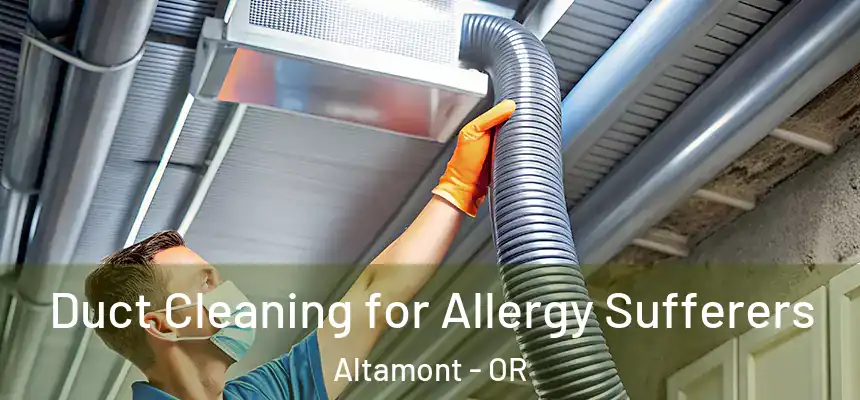  Duct Cleaning for Allergy Sufferers Altamont - OR