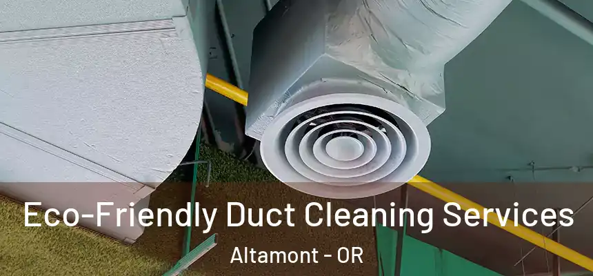  Eco-Friendly Duct Cleaning Services Altamont - OR