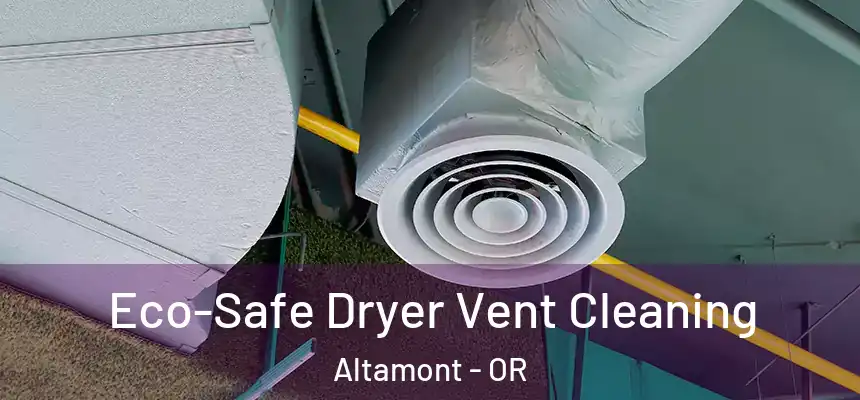  Eco-Safe Dryer Vent Cleaning Altamont - OR
