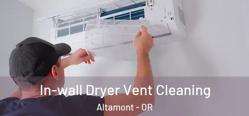In-wall Dryer Vent Cleaning Altamont - OR