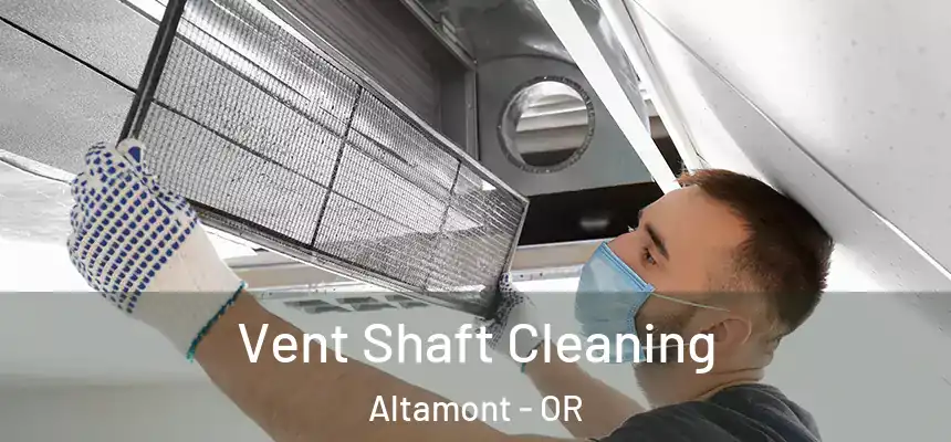  Vent Shaft Cleaning Altamont - OR