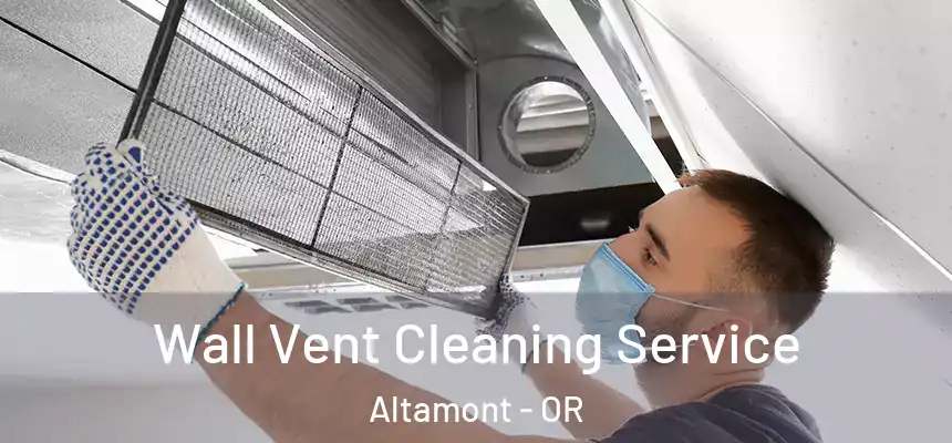 Wall Vent Cleaning Service Altamont - OR